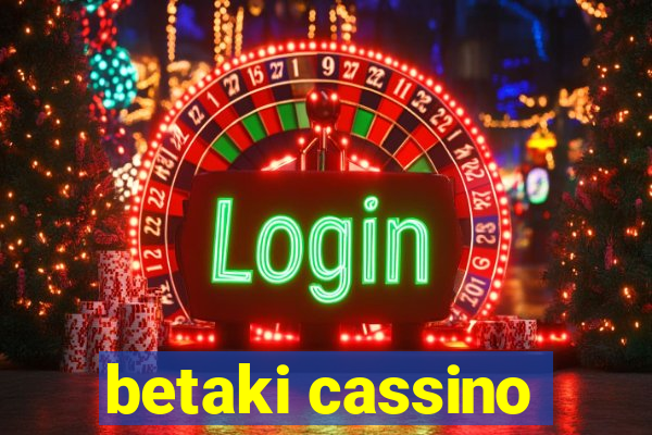 betaki cassino